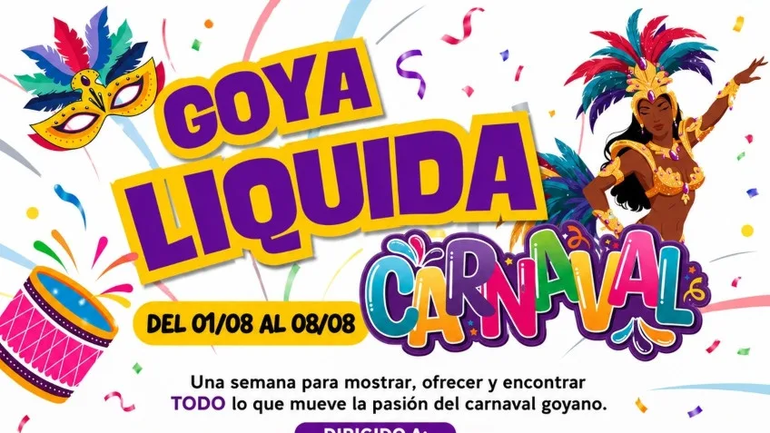 Goya Líquida Carnaval: una semana para celebrar y comerciar