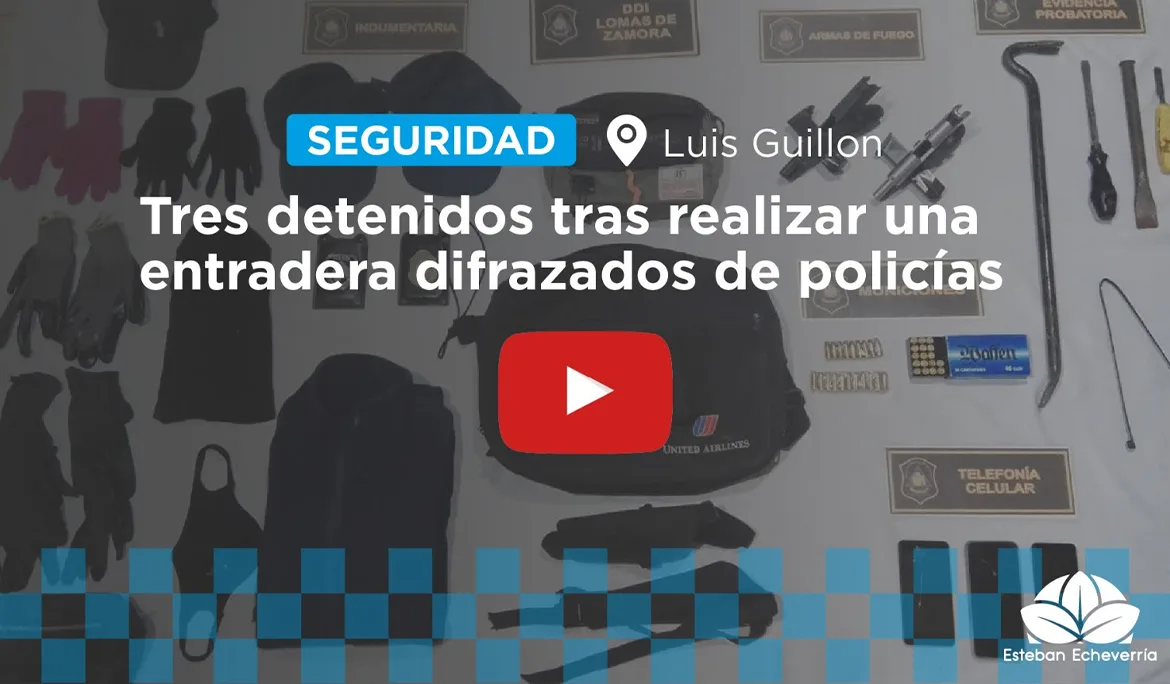 Detenidos por realizar entradera disfrazados de policías en Luis Guillón